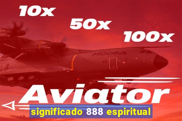 significado 888 espiritual